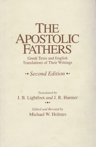 Stock image for The Apostolic Fathers: Greek Texts and English Translations of Their Writings (English, Ancient Greek and Ancient Greek Edition) for sale by HPB-Ruby