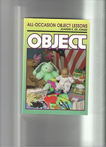 All-Occasion Object Lessons (9780801056901) by De Jonge, Joanne E.