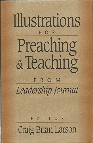 Stock image for Illustrations for Preaching and Teaching: From Leadership Journal for sale by ThriftBooks-Dallas