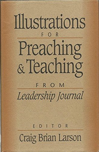 Stock image for Illustrations for Preaching and Teaching: From Leadership Journal for sale by ThriftBooks-Atlanta