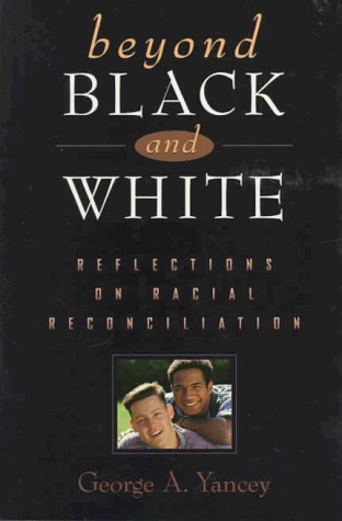 Beispielbild fr Beyond Black and White: Reflections on Racial Reconciliation zum Verkauf von SecondSale