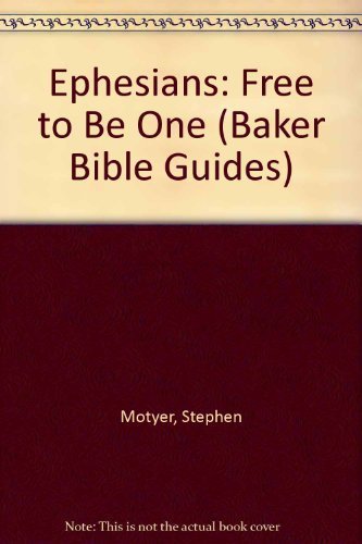 Stock image for Ephesians: Free to Be One (Baker Bible Guides) for sale by HPB-Ruby