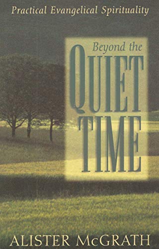 9780801057083: Beyond the Quiet Time: Practical Evangelical Spirituality