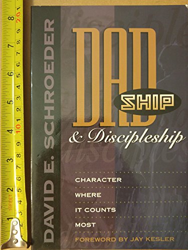 Stock image for Dadship & Discipleship: Character Where It Counts Most for sale by Cathy's Half Price Books