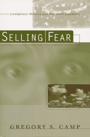 Beispielbild fr Selling Fear : Conspiracy Theories and End-Times Paranoia zum Verkauf von Better World Books