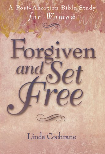 Stock image for Forgiven and Set Free: A Post-Abortion Bible Study for Women for sale by Revaluation Books