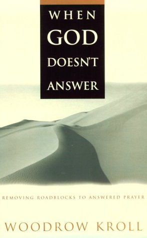 Beispielbild fr When God Doesn't Answer: Removing Roadblocks to Answered Prayer zum Verkauf von Your Online Bookstore