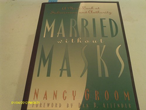 Stock image for Married Without Masks: A New Look at Submission and Authority for sale by SecondSale