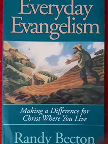 Stock image for Everyday Evangelism: Making a Difference for Christ Where You Live for sale by SecondSale