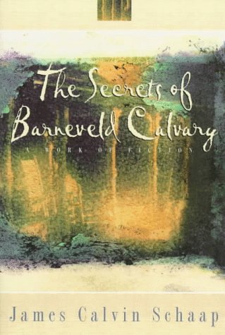 Beispielbild fr The Secrets of Barneveld Calvary zum Verkauf von Kennys Bookshop and Art Galleries Ltd.