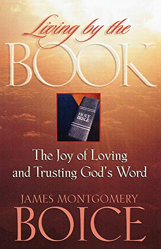 Beispielbild fr Living by the Book : The Joy of Loving and Trusting God's Word zum Verkauf von Better World Books