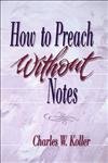 9780801057618: How to Preach without Notes