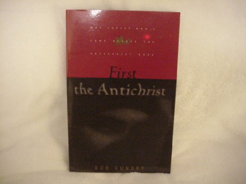 Stock image for First the Antichrist: A Book for Lay Christians Approaching the Third Millennium and Inquiring Whether Jesus Will Come to Take the Church Out of the World Before the tribul for sale by Ergodebooks