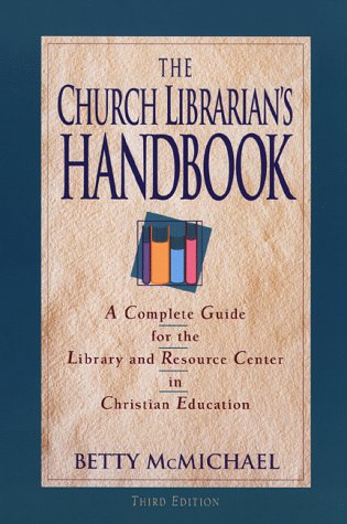 Beispielbild fr The Church Librarian's Handbook : A Complete Guide for the Library and Resource Center in Christian Education zum Verkauf von Better World Books