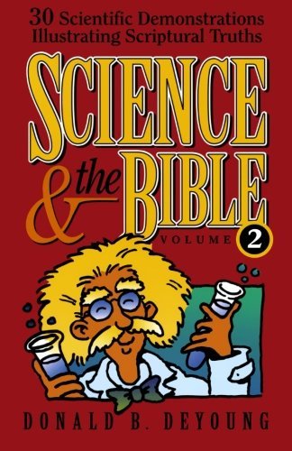 Beispielbild fr Science and the Bible, Vol. 2: 30 Scientific Demonstrations Illustrating Scriptural Truths zum Verkauf von SecondSale