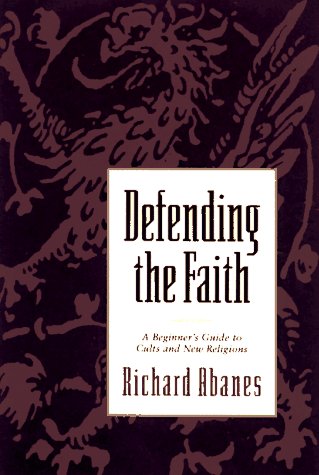 Beispielbild fr Defending the Faith: A Beginner's Guide to Cults and New Religions zum Verkauf von Wonder Book