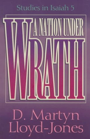 Imagen de archivo de A Nation Under Wrath: Studies in Isaiah 5 a la venta por More Than Words