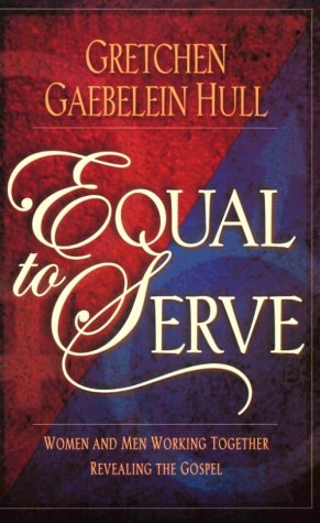 Stock image for Equal to Serve: Women and Men Working Together Revealing the Gospel for sale by WorldofBooks