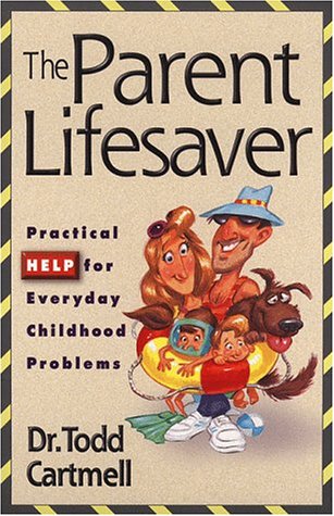 Beispielbild fr The Parent Lifesaver : Practical Help for Everyday Childhood Problems zum Verkauf von Better World Books