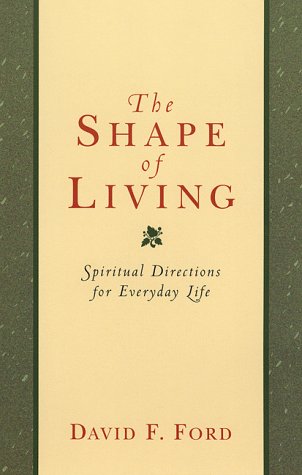 Beispielbild fr The Shape of Living: Spiritual Directions for Everyday Life zum Verkauf von Ergodebooks