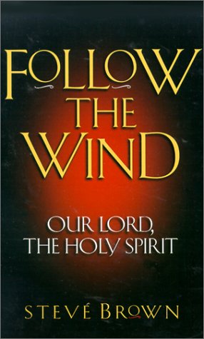 Beispielbild fr Follow the Wind: Our Lord, the Holy Spirit zum Verkauf von ThriftBooks-Atlanta