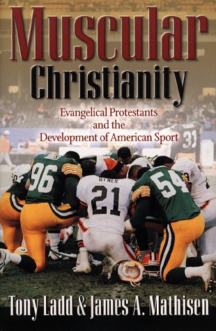Stock image for Muscular Christianity : Evangelical Protestants and the Development of American Sport for sale by Better World Books