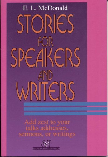 Beispielbild fr Stories for Speakers and Writers: A Compendium of Wit, Humor, and Inspiration from Everyday Life (Speakers' and Toastmasters' Library) zum Verkauf von Wonder Book