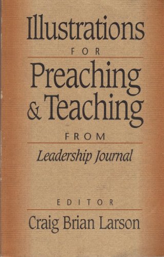 Stock image for Illustrations for Preaching and Teaching : From Leadership Journal for sale by Better World Books