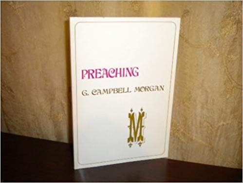 9780801059537: Preaching [Paperback] by G. Campbell, D.D. Morgan
