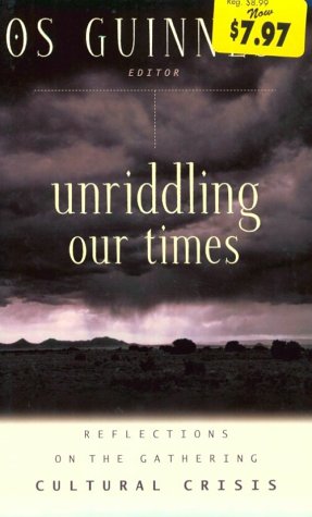 Imagen de archivo de Unriddling Our Times: Reflections on the Gathering Cultural Crisis a la venta por Wonder Book