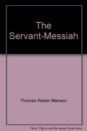 Beispielbild fr Servant-Messiah : A Study of the Public Ministry of Jesus zum Verkauf von Better World Books