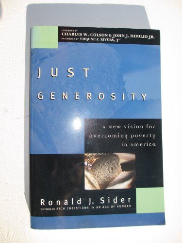 Stock image for Just Generosity: A New Vision for Overcoming Poverty in America for sale by Wonder Book