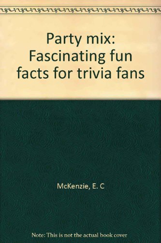 9780801060458: Party mix: Fascinating fun facts for trivia fans