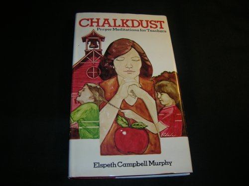 Stock image for Chalkdust: Prayer Meditations for Teachers for sale by Gulf Coast Books