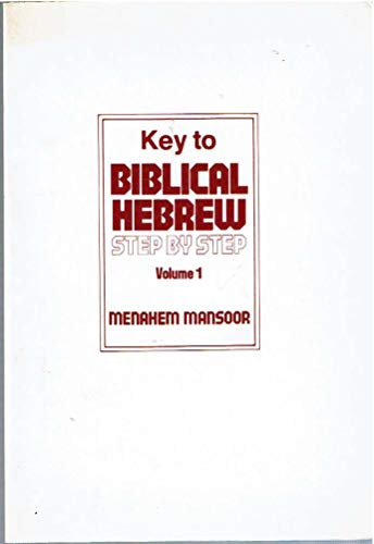 Beispielbild fr Key to Biblical Hebrew: Step by Step, Vol. 1 zum Verkauf von AwesomeBooks