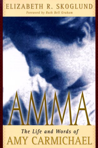 Beispielbild fr Amma: The Life and Words of Amy Carmicheal zum Verkauf von ThriftBooks-Dallas