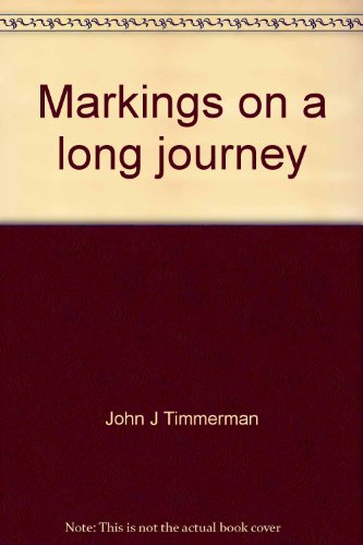 Imagen de archivo de Markings on a long journey: Writings of John J. Timmerman a la venta por Redux Books
