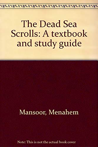 The Dead Sea Scrolls: A Textbook and Study Guide (9780801061523) by Mansoor, Menahem
