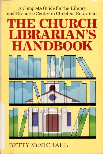 Beispielbild fr Church Librarian's Handbook: A Complete Guide for the Library and Resource Center in Christian Education zum Verkauf von Books Unplugged