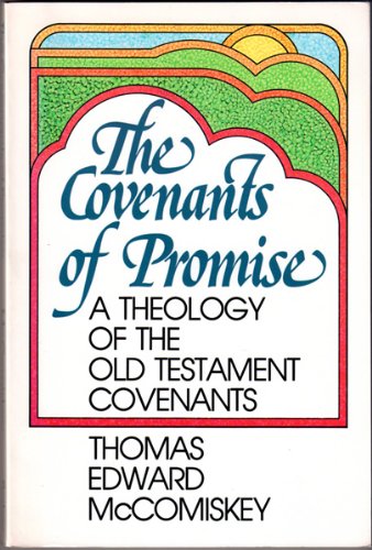 Beispielbild fr The covenants of promise: A theology of the Old Testament covenants zum Verkauf von Books of the Smoky Mountains