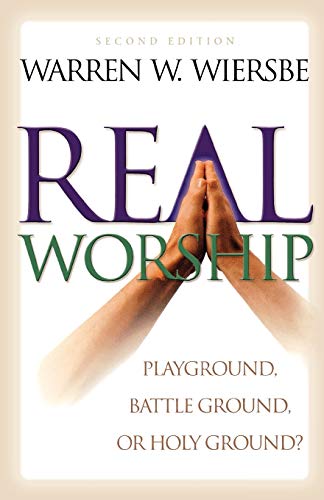 Stock image for Real Worship: Playground, Battleground, or Holy Ground? for sale by SecondSale