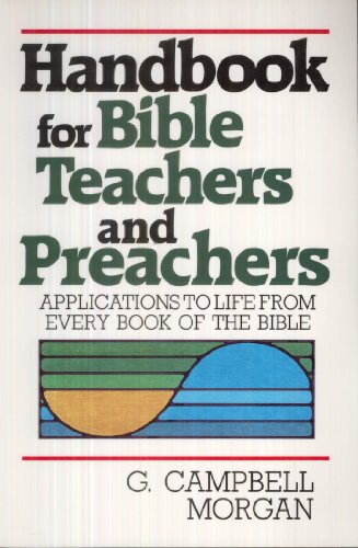 Beispielbild fr Handbook for Bible Teachers and Preachers: Applications to Life From Every Book of the Bible zum Verkauf von Hudson's Bookstore