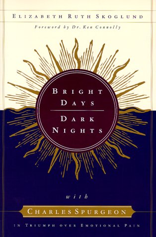 9780801061929: Bright Days, Dark Nights: With Charles Spurgeon in Triumph over Emotional Pain