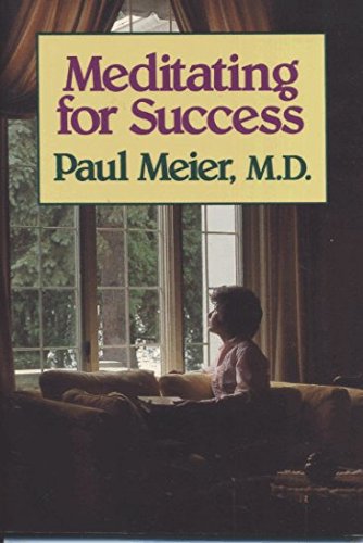 Meditating for Success (9780801062070) by Meier, Paul D.