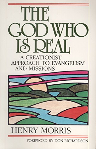 Imagen de archivo de The God Who Is Real: A Creationist Approach to Evangelism and Missions a la venta por Red's Corner LLC