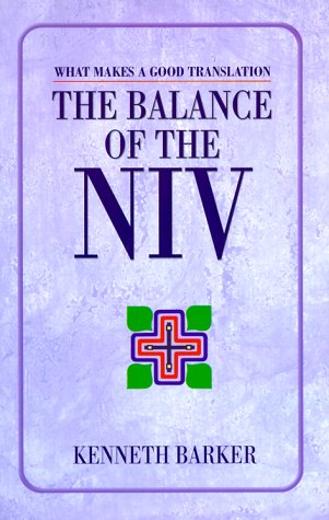 Stock image for Balance of the NIV : What Makes a Good Translation for sale by Better World Books