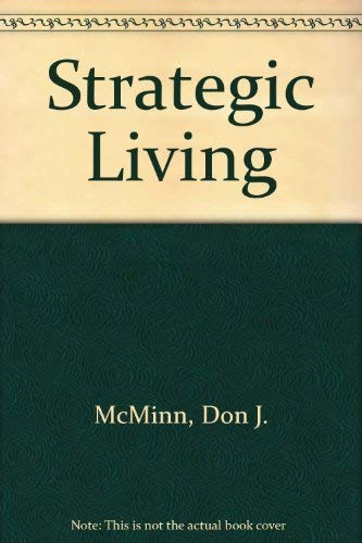 Beispielbild fr Strategic Living : How to Set and Accomplish Life-Changing Goals zum Verkauf von Better World Books