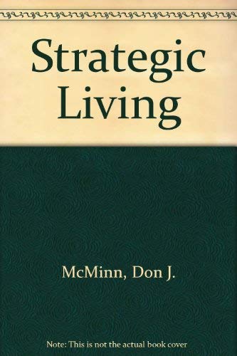 Stock image for Strategic Living : How to Set and Accomplish Life-Changing Goals for sale by Better World Books