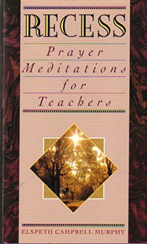 Beispielbild fr Recess: Prayer Meditations for Teachers zum Verkauf von ThriftBooks-Atlanta