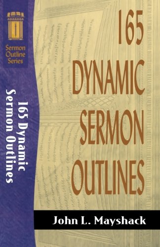 Imagen de archivo de 165 Dynamic Sermon Outlines (Sermon Outline Series) a la venta por Ergodebooks